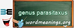 WordMeaning blackboard for genus parasitaxus